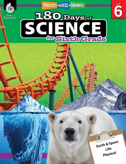 180 Days¿: Science for Sixth Grade - Practice, Assess, Diagnose