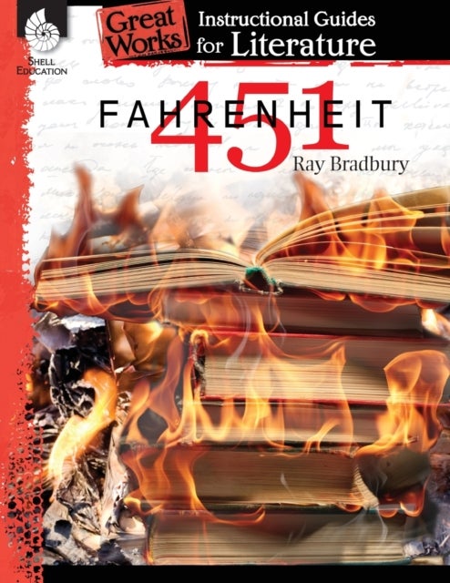 Fahrenheit 451: An Instructional Guide for Literature - An Instructional Guide for Literature