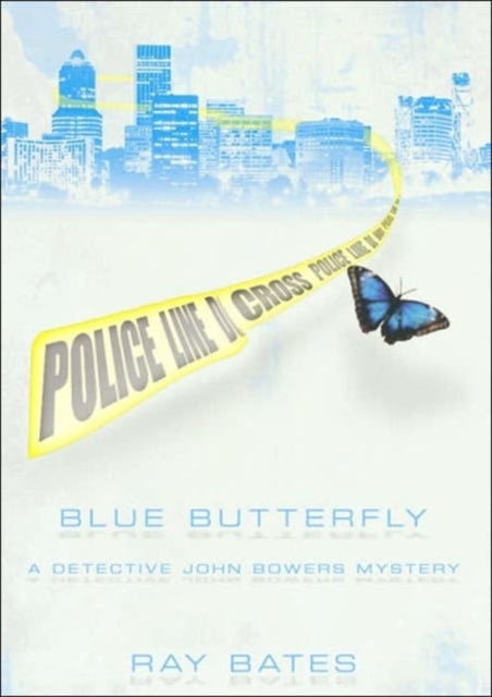 Blue Butterfly - A Detective John Bowers Mystery