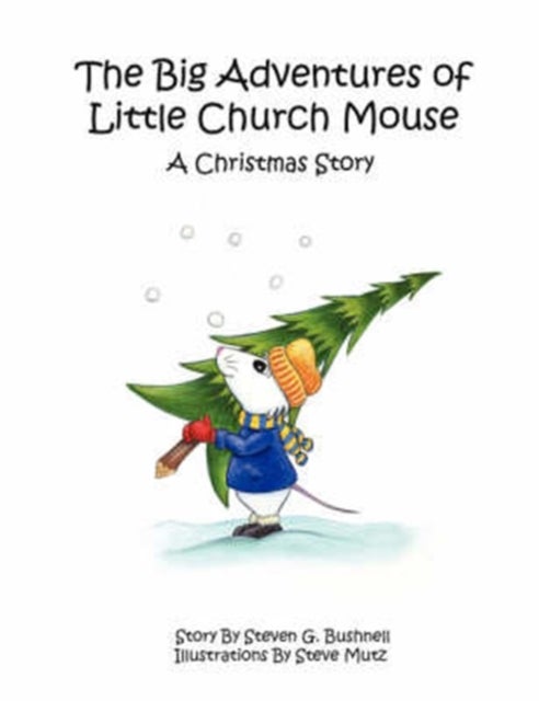 The Big Adventures of Little Church Mouse - A Christmas Story