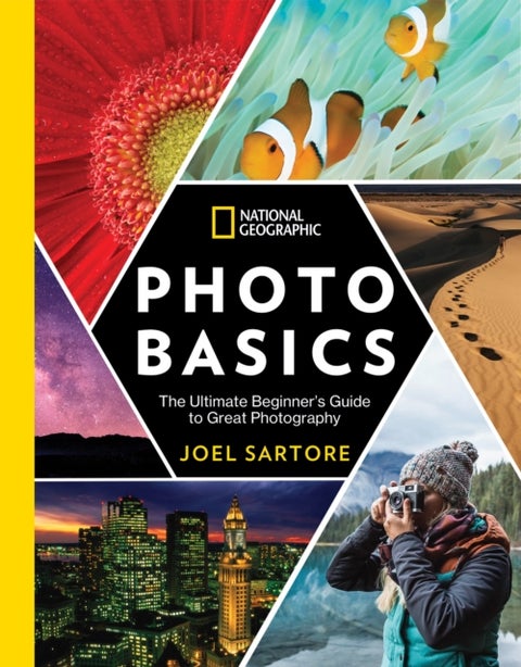 National Geographic Photo Basics - The Ultimate Beginner's Guide to Great Photography