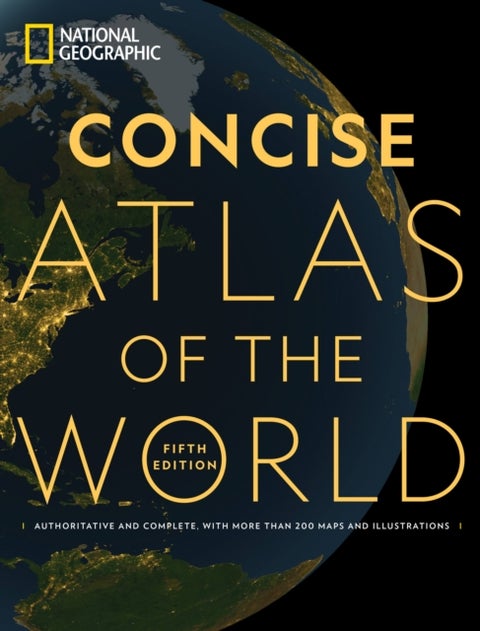 National Geographic Concise Atlas of the World, 5th Edition - Authoritative and complete, with more than 250 maps and illustrations.