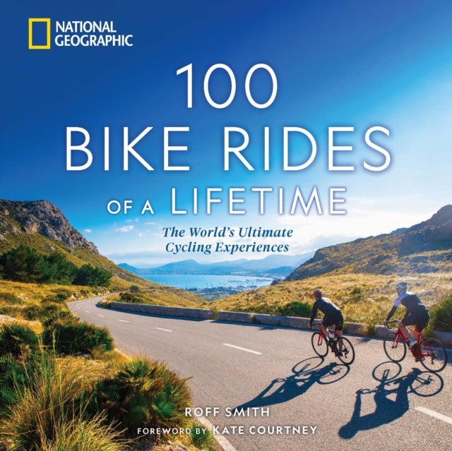 Bilde av 100 Bike Rides Of A Lifetime Av Roff Smith