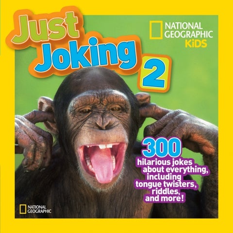 Just Joking 2 - 300 Hilarious Jokes About Everything, Including Tongue Twisters, Riddles, and More