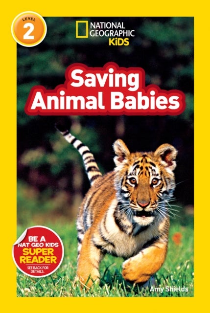Bilde av National Geographic Kids Readers: Saving Animal Babies Av Amy Shields, National Geographic Kids