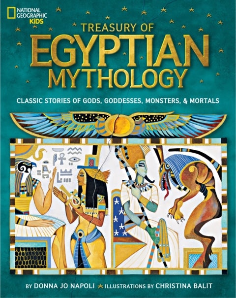 Treasury of Egyptian Mythology - Classic Stories of Gods, Goddesses, Monsters & Mortals