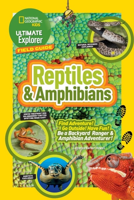 Bilde av Ultimate Explorer Field Guide: Reptiles And Amphibians Av Catherine Herbert Howell, National Geographic Kids