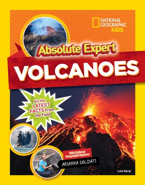 Bilde av Absolute Expert: Volcanoes Av National Geographic Kids, Lela Nargi