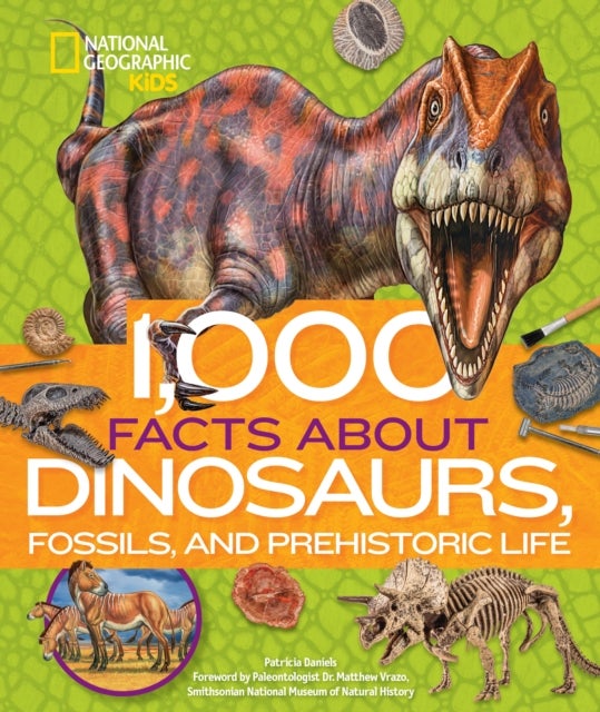 Bilde av 1,000 Facts About Dinosaurs, Fossils, And Prehistoric Life Av National Geographic Kids, Patricia Daniels