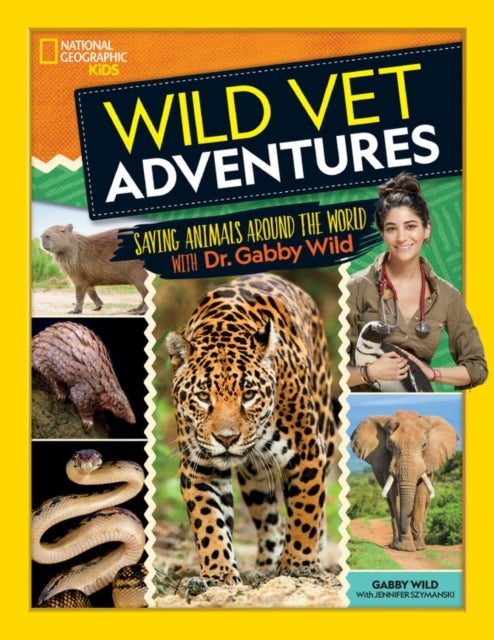 Bilde av Wild Vet Adventures Av National Geographic Kids, Gabby Wild