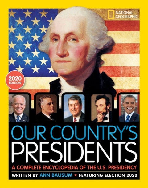 Our Country's Presidents - A Complete Encyclopedia of the U.S. Presidency