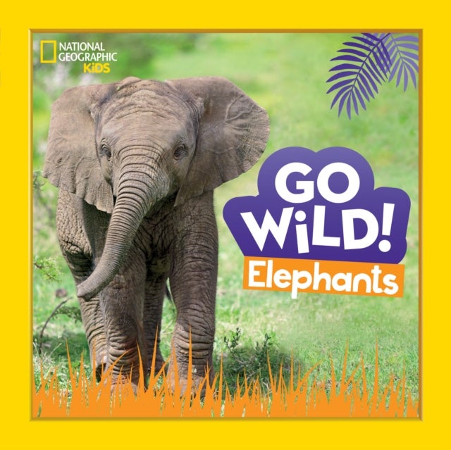 Bilde av Go Wild! Elephants Av National Geographic Kids