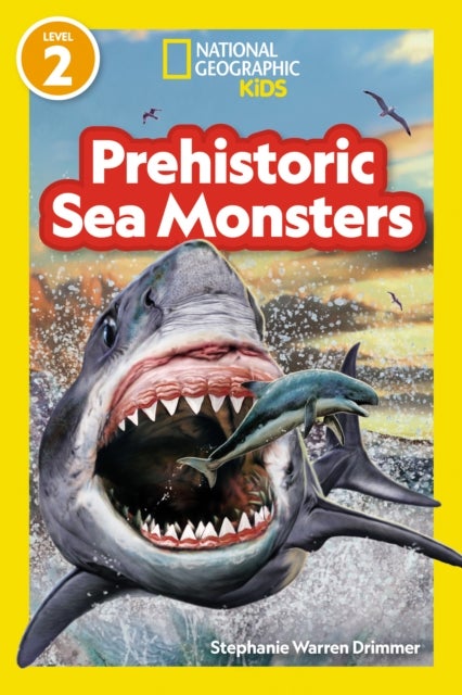 Bilde av National Geographic Readers Prehistoric Sea Monsters (level 2) Av National Geographic Kids