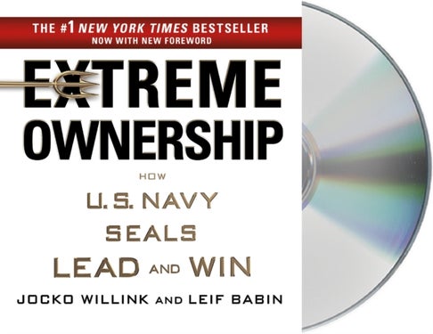 Extreme Ownership - How U.S. Navy SEALs Lead and Win