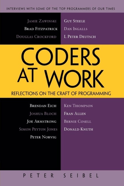 Coders at Work - Reflections on the Craft of Programming
