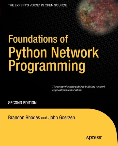 Foundations of Python Network Programming - The comprehensive guide to building network applications with Python
