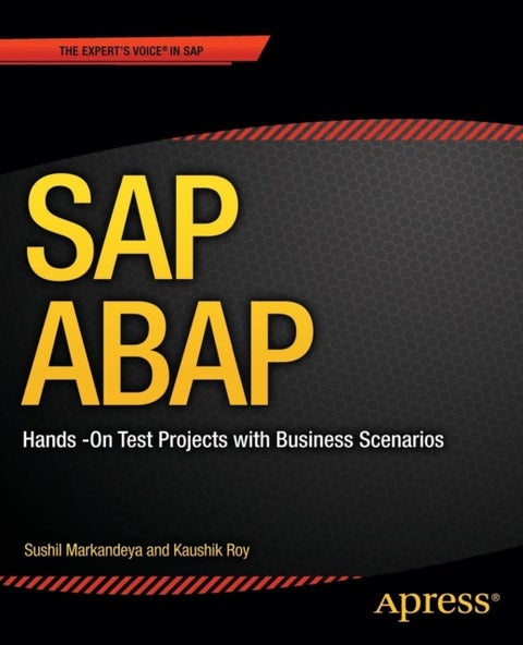 SAP ABAP - Hands-On Test Projects with Business Scenarios