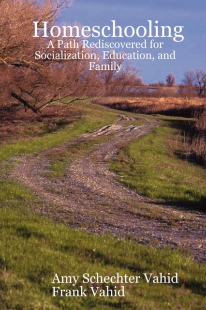 Homeschooling - A Path Rediscovered for Socialization, Education, and Family