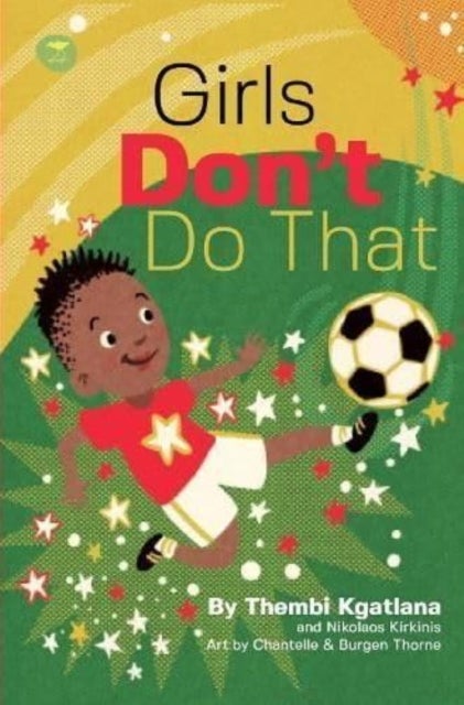 Girls Don¿t Do That - The story of Thembi Kgatlana The Greatest Player in Africa