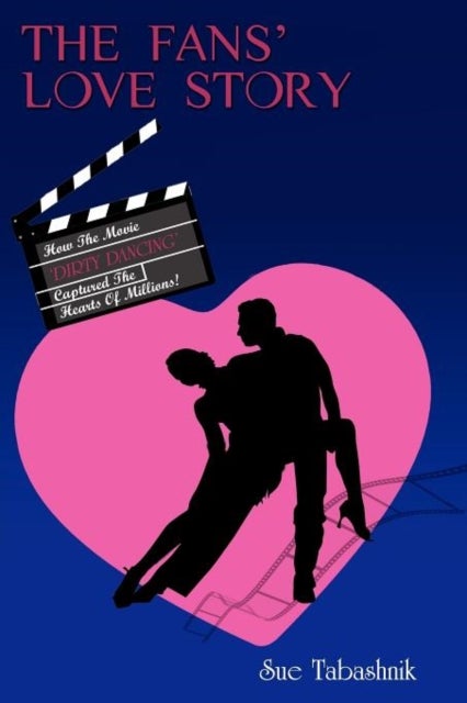 The Fans' Love Story - How the Movie 'Dirty Dancing' Captured the Hearts of Millions!