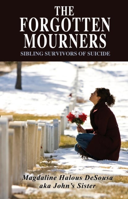 The Forgotten Mourners - Sibling Survivors of Suicide