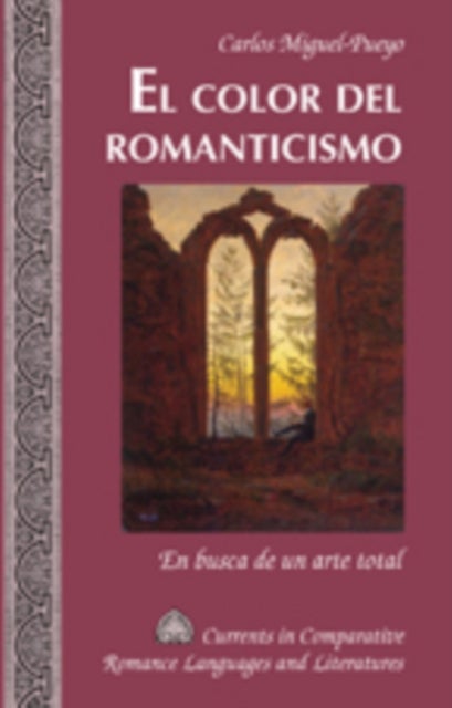 El Color del Romanticismo - En Busca de un Arte Total
