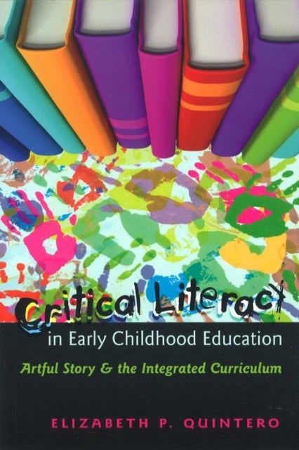 Critical Literacy in Early Childhood Education - Artful Story and the Integrated Curriculum
