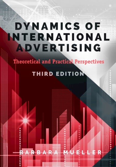 Dynamics of International Advertising - Theoretical and Practical Perspectives