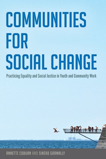 Communities for Social Change - Practicing Equality and Social Justice in Youth and Community Work