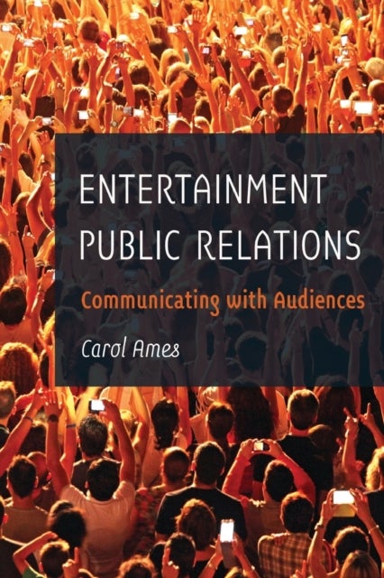 Entertainment Public Relations - Communicating with Audiences