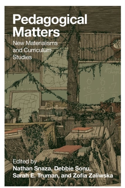 Pedagogical Matters - New Materialisms and Curriculum Studies