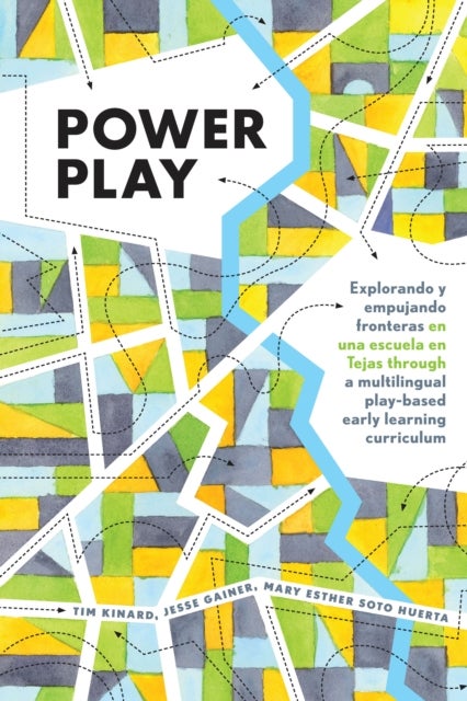 Power Play - Explorando y empujando fronteras en una escuela en Tejas through a multilingual play-based early lea