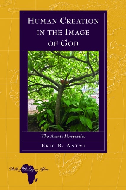 Human Creation in the Image of God - The Asante Perspective