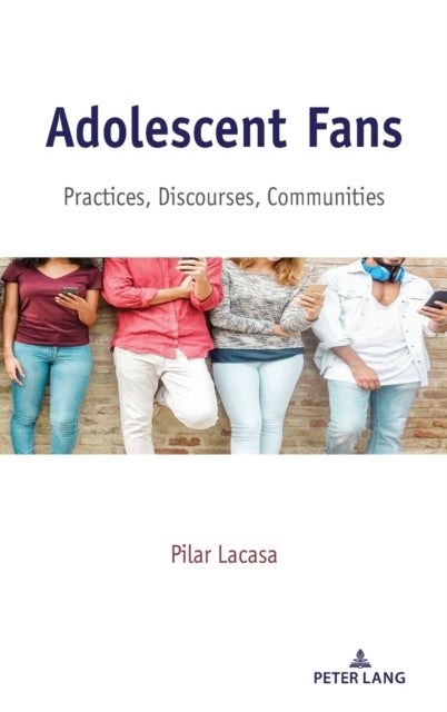 Adolescent Fans - Practices, Discourses, Communities