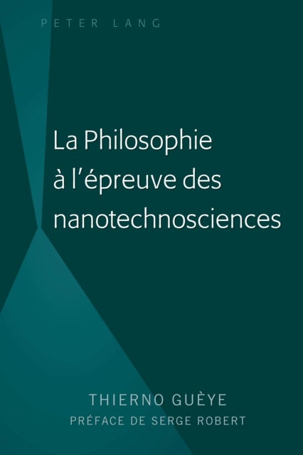 La Philosophie A l'Epreuve Des Nanotechnosciences