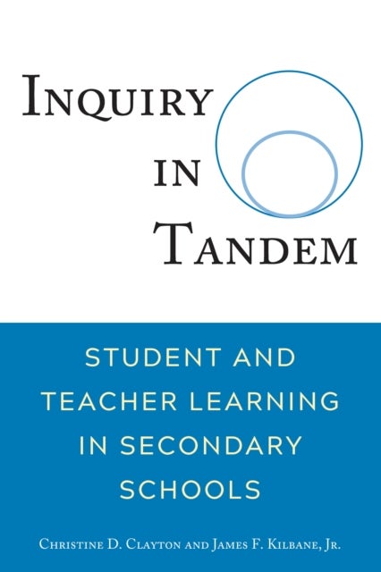 Inquiry in Tandem - Student and Teacher Learning in Secondary Schools