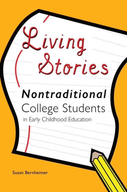 Living Stories - Nontraditional College Students in Early Childhood Education