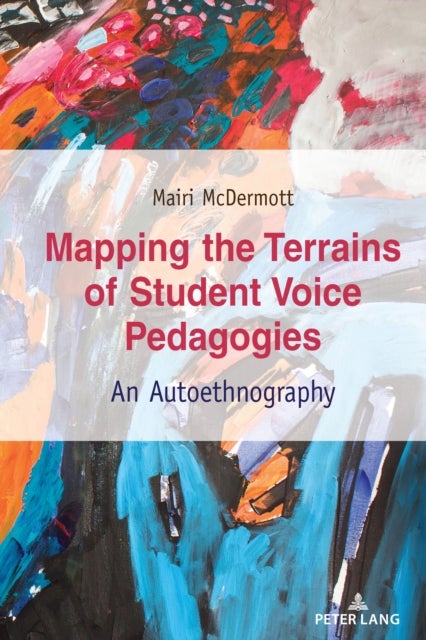 Mapping the Terrains of Student Voice Pedagogies - An Autoethnography