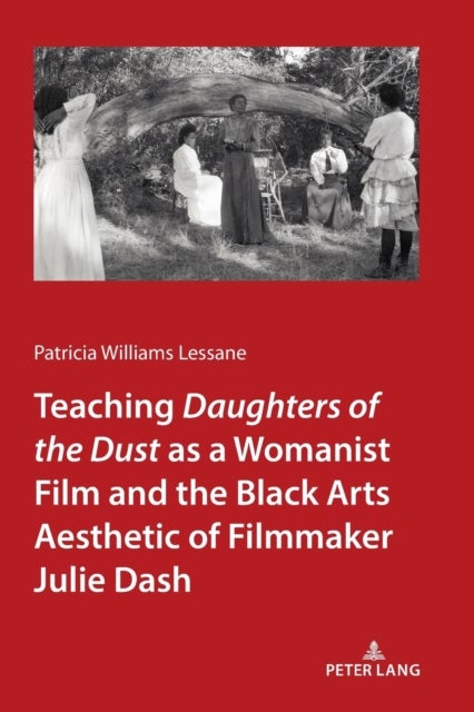 Bilde av Teaching Daughters Of The Dust&quot; As A Womanist Film And The Black Arts Aesthetic Of Filmmaker Julie D