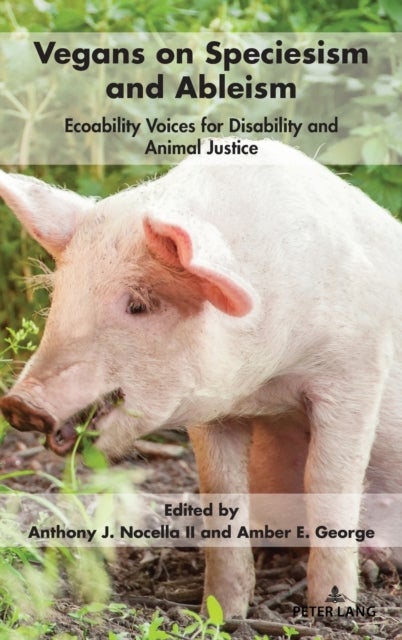 Vegans on Speciesism and Ableism - Ecoability Voices for Disability and Animal Justice