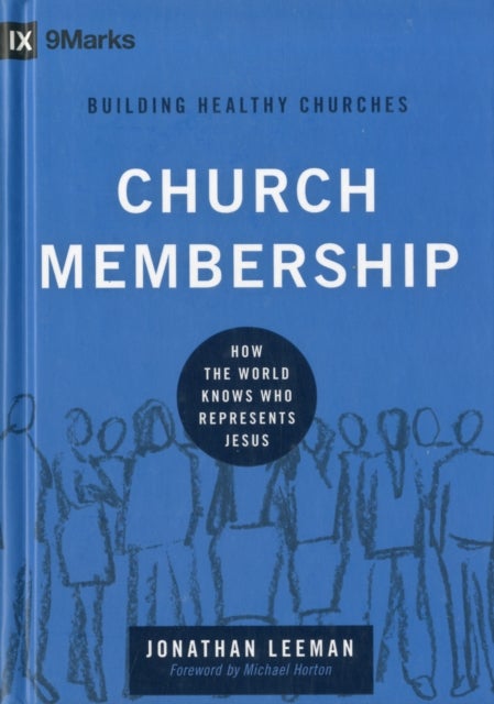 Church Membership - How the World Knows Who Represents Jesus
