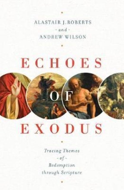 Echoes of Exodus - Tracing Themes of Redemption through Scripture