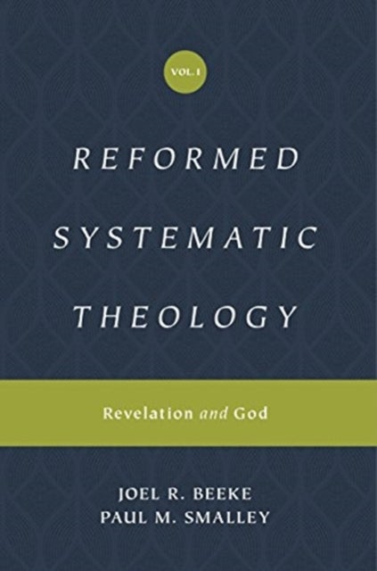 Bilde av Reformed Systematic Theology, Volume 1 Av Joel Beeke, Paul M. Smalley