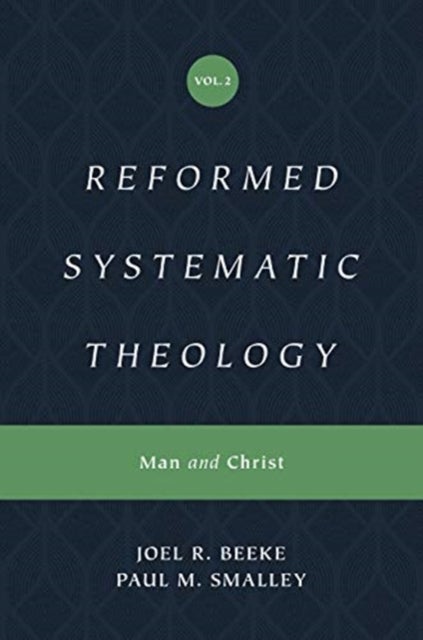 Bilde av Reformed Systematic Theology, Volume 2 Av Joel Beeke, Paul M. Smalley