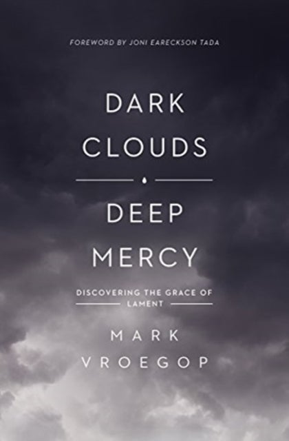 Bilde av Dark Clouds, Deep Mercy Av Mark Vroegop