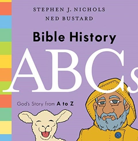 Bible History ABCs - God's Story from A to Z