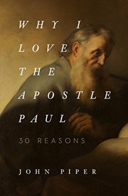 Bilde av Why I Love The Apostle Paul Av John Piper