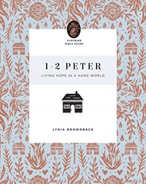 1-2 Peter - Living Hope in a Hard World