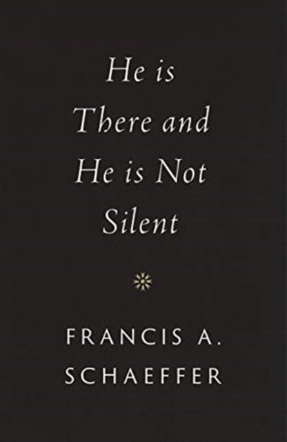 Bilde av He Is There And He Is Not Silent Av Francis A. Schaeffer