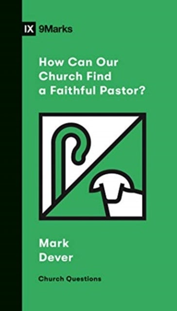 Bilde av How Can Our Church Find A Faithful Pastor? Av Mark Dever